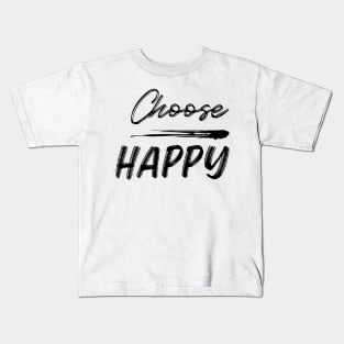 Choose Happy, Choose Joy, Choose Love, Choose Happiness, See the Rainbow. Motivational, Inspirational Quote. Kids T-Shirt